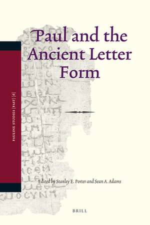 Paul and the Ancient Letter Form de Stanley E. Porter