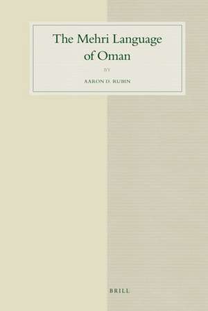 The Mehri Language of Oman de Aaron Rubin