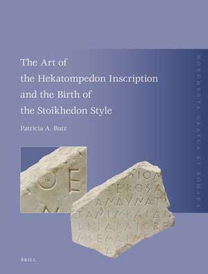 The Art of the Hekatompedon Inscription and the Birth of the Stoichedon Style de Patricia A. Butz