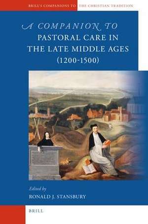 A Companion to Pastoral Care in the Late Middle Ages (1200-1500) de Ronald Stansbury