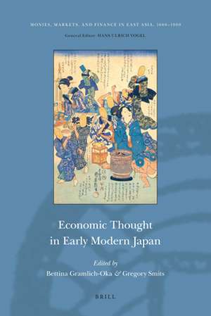 Economic Thought in Early Modern Japan de Bettina Gramlich-Oka