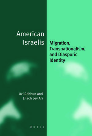 American Israelis: Migration, Transnationalism, and Diasporic Identity de Uzi Rebhun