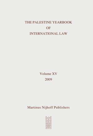 The Palestine Yearbook of International Law, Volume 15 (2009) de Ardi Imseis