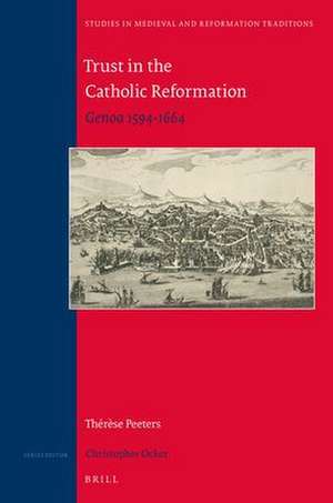 Trust in the Catholic Reformation: Genoa 1594–1664 de Thérèse Peeters