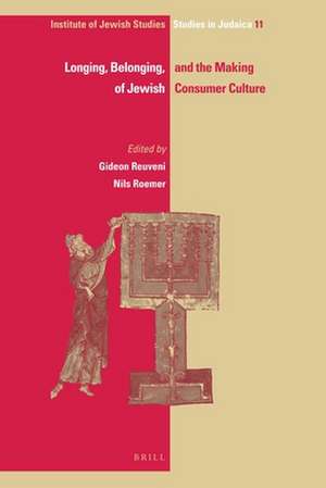 Longing, Belonging, and the Making of Jewish Consumer Culture de Gideon Reuveni