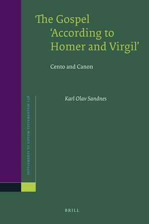 The Gospel 'According to Homer and Virgil': Cento and Canon de Karl Olav Sandnes