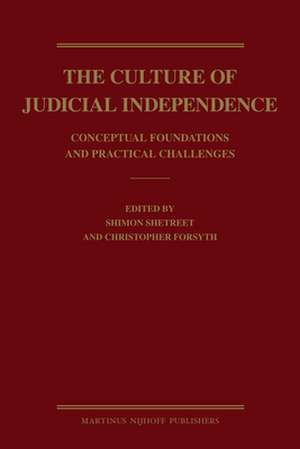 The Culture of Judicial Independence: Conceptual Foundations and Practical Challenges de Shimon Shetreet