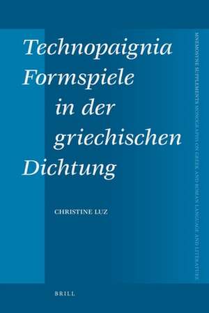 Technopaignia, Formspiele in der griechischen Dichtung de Christine Luz