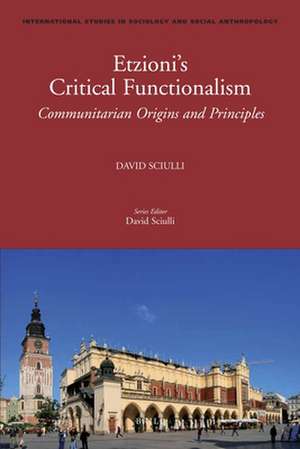 Etzioni’s Critical Functionalism: Communitarian Origins and Principles de David Sciulli