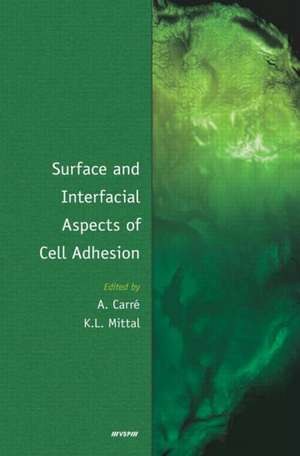 Surface and Interfacial Aspects of Cell Adhesion de Alain Carré