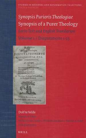 Synopsis Purioris Theologiae / Synopsis of a Purer Theology: Latin Text and English Translation: Volume 1, Disputations 1-23 de Riemer Faber