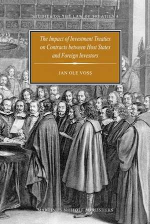 The Impact of Investment Treaties on Contracts between Host States and Foreign Investors de Jan Ole Voss