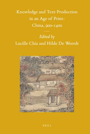 Knowledge and Text Production in an Age of Print: China, 900-1400 de Lucille Chia