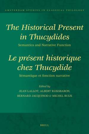 The Historical Present in Thucydides: Semantics and Narrative Function: Le présent historique chez Thucydide : Sémantique et fonction narrative de Jean Lallot