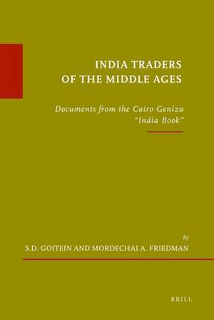 India Traders of the Middle Ages (paperback 2 vol. set): Documents from the Cairo Geniza 'India Book' de Shelomo Dov Goitein