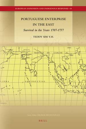 Portuguese Enterprise in the East: Survival in the Years 1707-1757 de Teddy Y.H. SIM