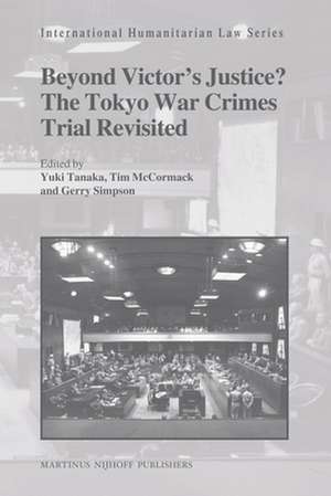 Beyond Victor's Justice? The Tokyo War Crimes Trial Revisited de Yuki Tanaka