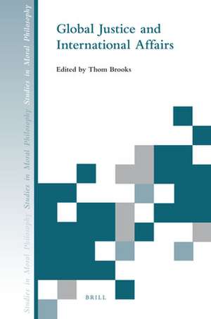 Global Justice and International Affairs de Thom Brooks