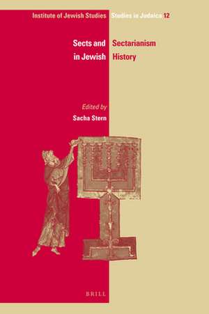 Sects and Sectarianism in Jewish History de Sacha Stern