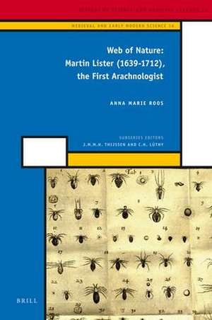 Web of Nature: Martin Lister (1639-1712), the First Arachnologist de Anna Marie Roos