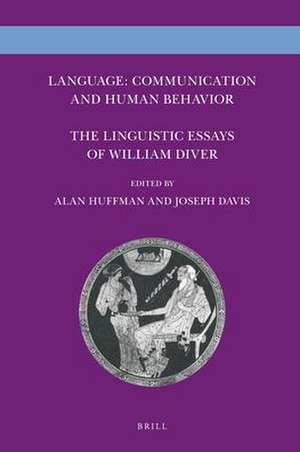 Language: Communication and Human Behavior: The Linguistic Essays of William Diver de Alan Huffman