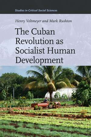 The Cuban Revolution as Socialist Human Development de Henry Veltmeyer