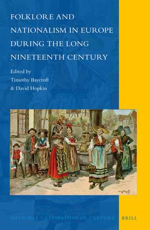 Folklore and Nationalism in Europe During the Long Nineteenth Century de Timothy Baycroft