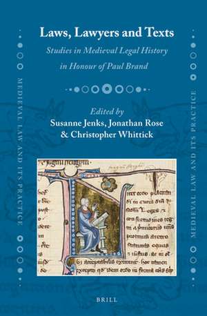 Laws, Lawyers and Texts: Studies in Medieval Legal History in Honour of Paul Brand de Susanne Jenks