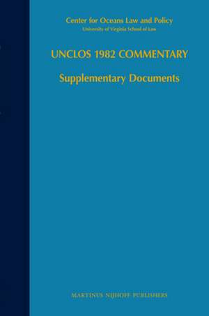 UNCLOS 1982 Commentary: Supplementary Documents de Myron H. Nordquist