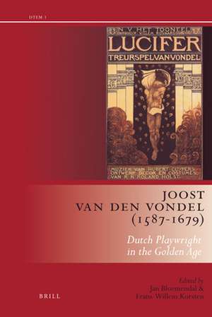 Joost van den Vondel (1587-1679): Dutch Playwright in the Golden Age de Jan Bloemendal