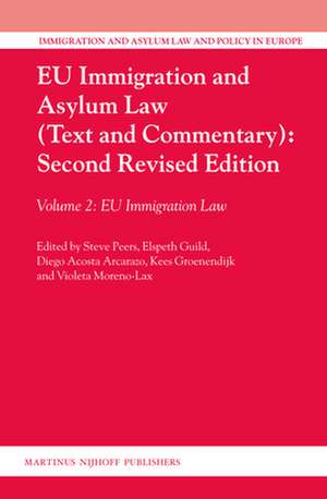 EU Immigration and Asylum Law (Text and Commentary): Second Revised Edition: Volume 2: EU Immigration Law de Steve Peers