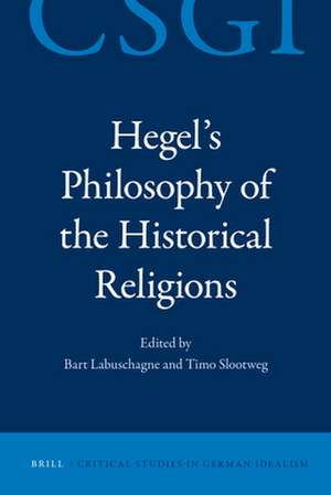 Hegel's Philosophy of the Historical Religions de Bart Labuschagne