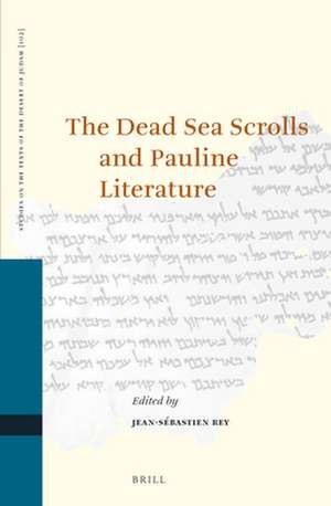 The Dead Sea Scrolls and Pauline Literature de Jean-Sébastien Rey