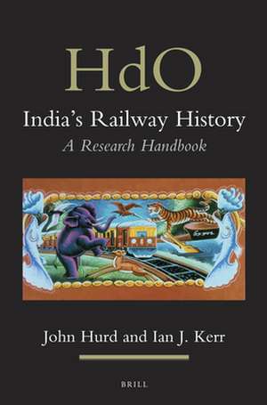 India's Railway History: A Research Handbook de John Hurd II