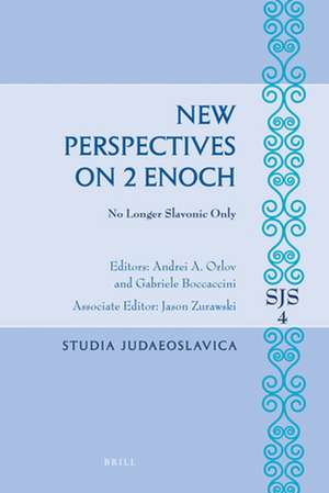 New Perspectives on 2 Enoch: No Longer Slavonic Only de Andrei Orlov