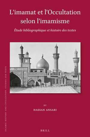 L’imamat et l’Occultation selon l’imamisme: Étude bibliographique et histoire des textes de Hassan Ansari