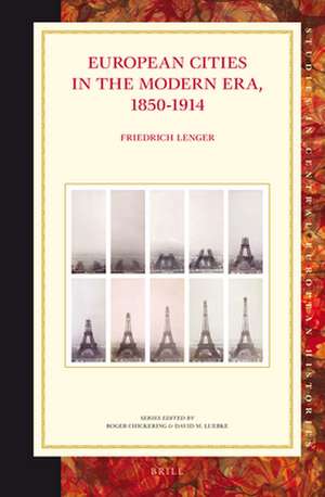 European Cities in the Modern Era, 1850-1914 de Friedrich Lenger