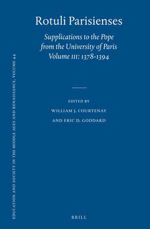 Rotuli Parisienses (2 vols.): Supplications to the Pope from the University of Paris, Volume III: 1378-1394 de William J. Courtenay