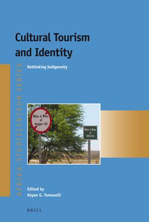 Cultural Tourism and Identity: Rethinking Indigeneity de Keyan G. Tomaselli