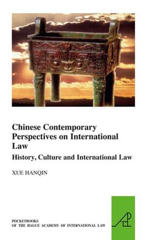 Chinese Contemporary Perspectives on International Law: History, Culture and International Law de Xue Hanqin