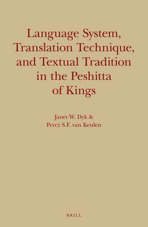 Language System, Translation Technique, and Textual Tradition in the Peshitta of Kings de Janet W. Dyk