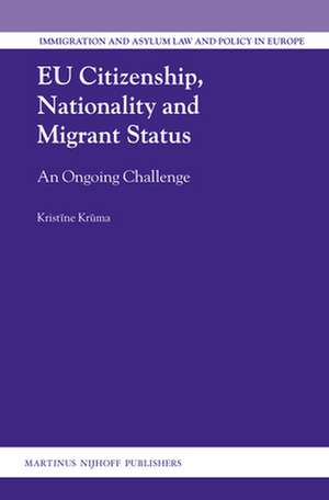 EU Citizenship, Nationality and Migrant Status: An Ongoing Challenge de Kristīne Krūma