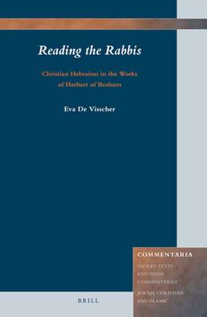 Reading the Rabbis: Christian Hebraism in the Works of Herbert of Bosham de Eva De Visscher