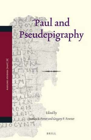 Paul and Pseudepigraphy de Stanley E. Porter