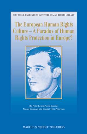 The European Human Rights Culture - A Paradox of Human Rights Protection in Europe? de Nina-Louisa Arold Lorenz