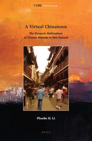 A Virtual Chinatown: The Diasporic Mediasphere of Chinese Migrants in New Zealand de Phoebe H. Li