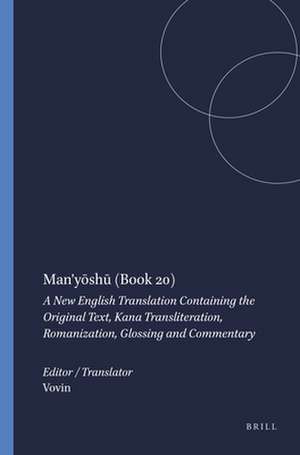 Man’yōshū (Book 20): A New English Translation Containing the Original Text, Kana Transliteration, Romanization, Glossing and Commentary de Alexander Vovin