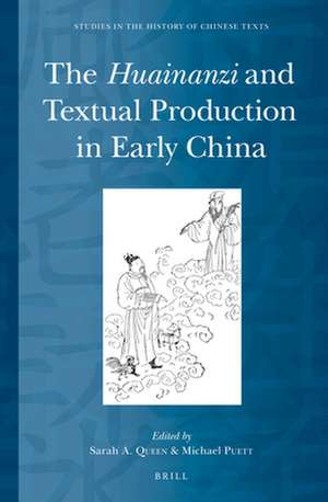 The <i>Huainanzi</i> and Textual Production in Early China de Sarah Queen