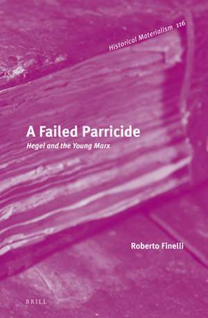 A Failed Parricide: Hegel and the Young Marx de Roberto Finelli