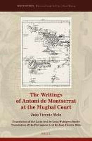 The Writings of Antoni de Montserrat at the Mughal Court de João Vicente Melo